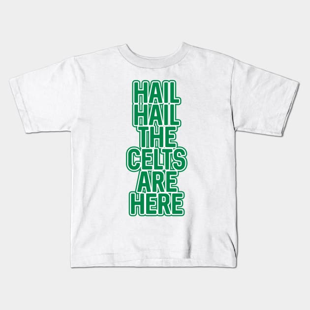 Hail Hail The Celts Are Here, Glasgow Celtic Football Club Green Text Design Kids T-Shirt by MacPean